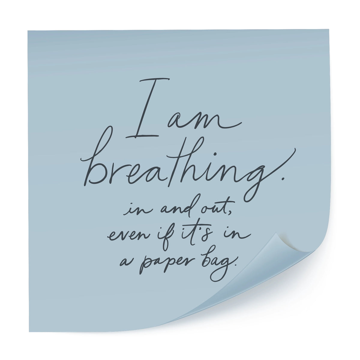 Belle & Union - I Am Breathing Modern Affirmation Post It Sticker
