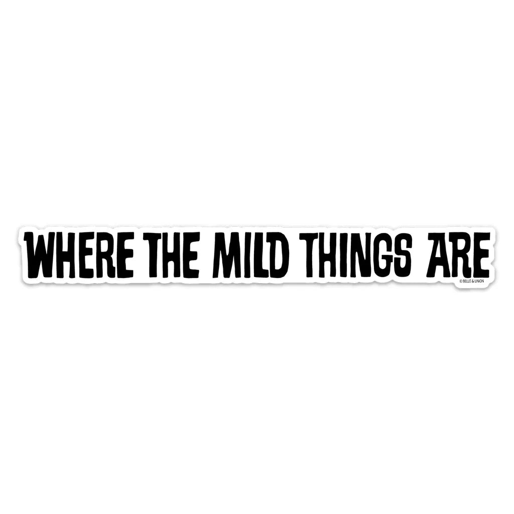 Belle & Union - Where the Mild Things Are Sticker