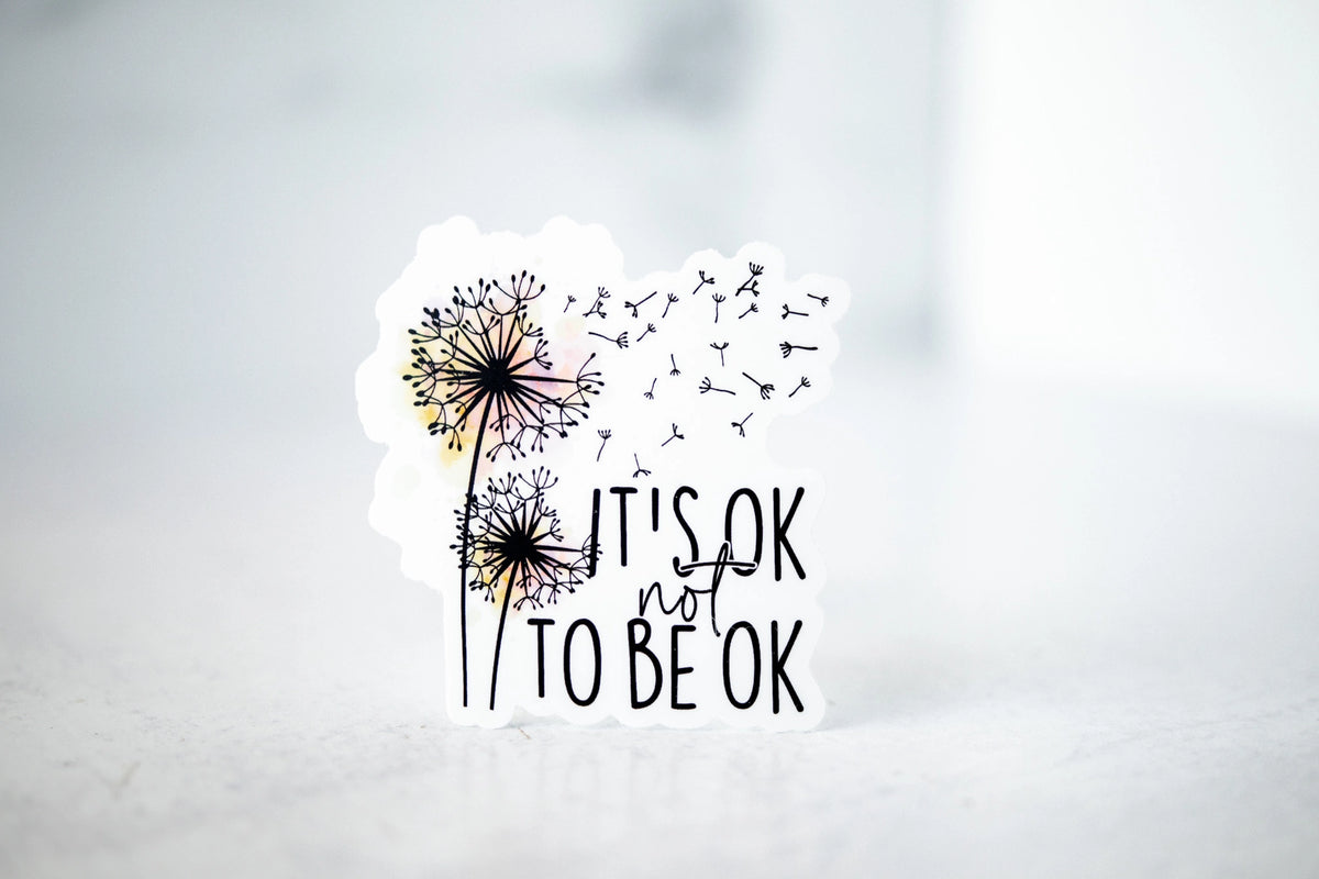 Savannah and James Co - Vinyl Sticker - It's Ok to Not Be Ok