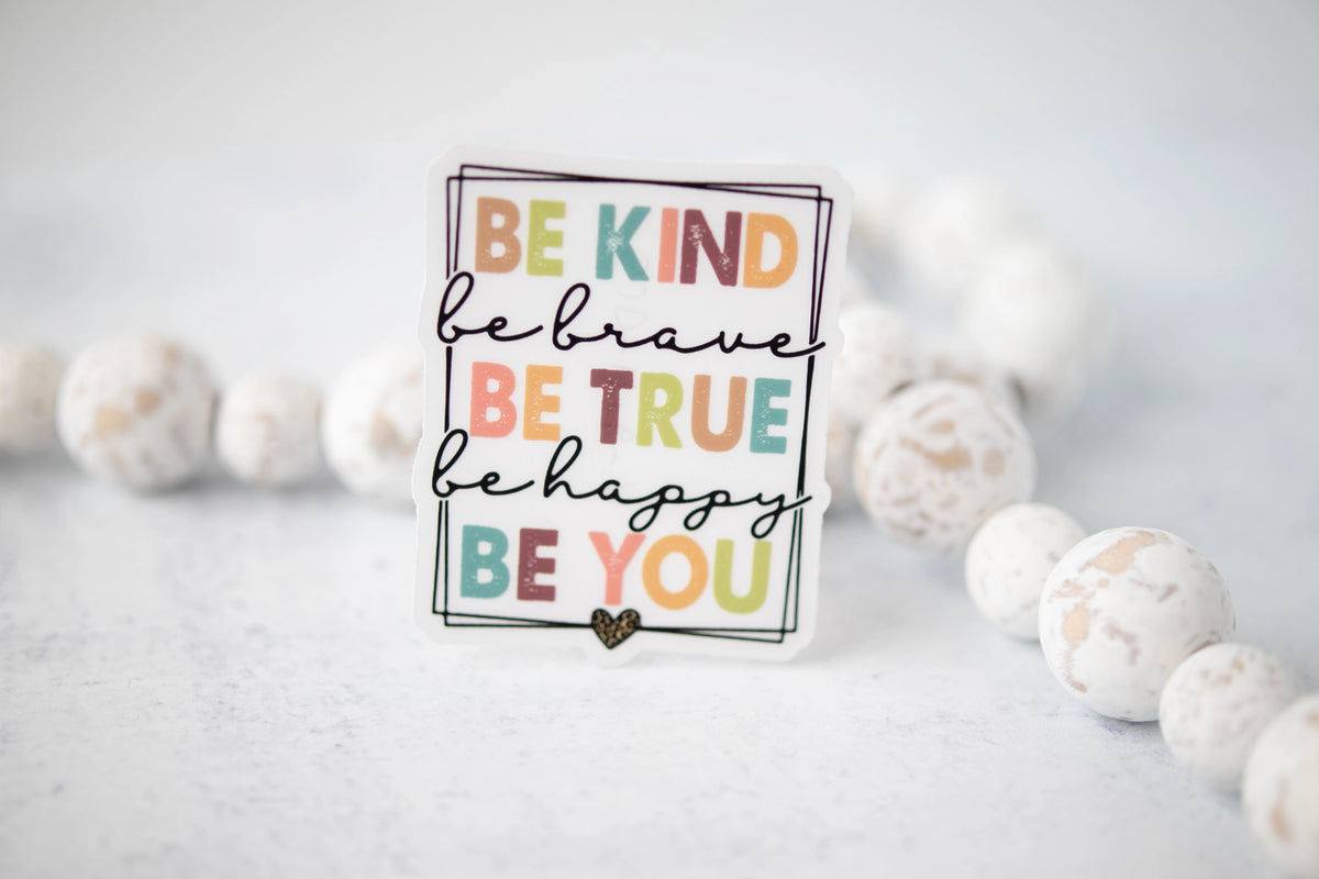 Savannah and James Co - Vinyl Sticker - Be Kind Brave True Happy You