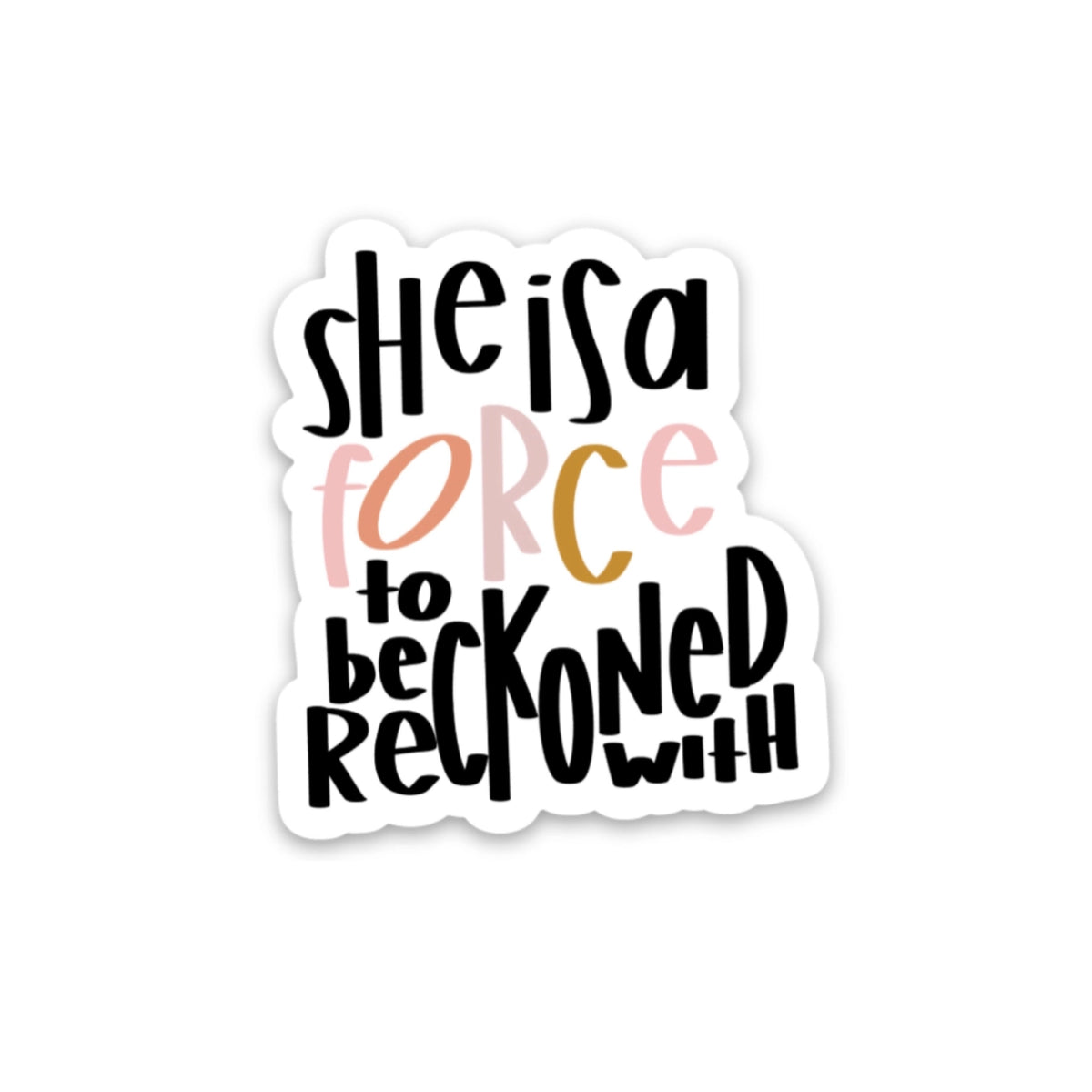 Swaygirls - Vinyl Sticker - She Is A Force To Be Reckoned With