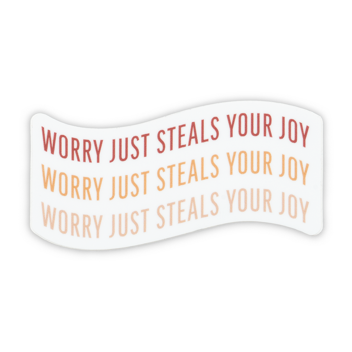 Swaygirls - Vinyl Sticker - Worry Steals Joy