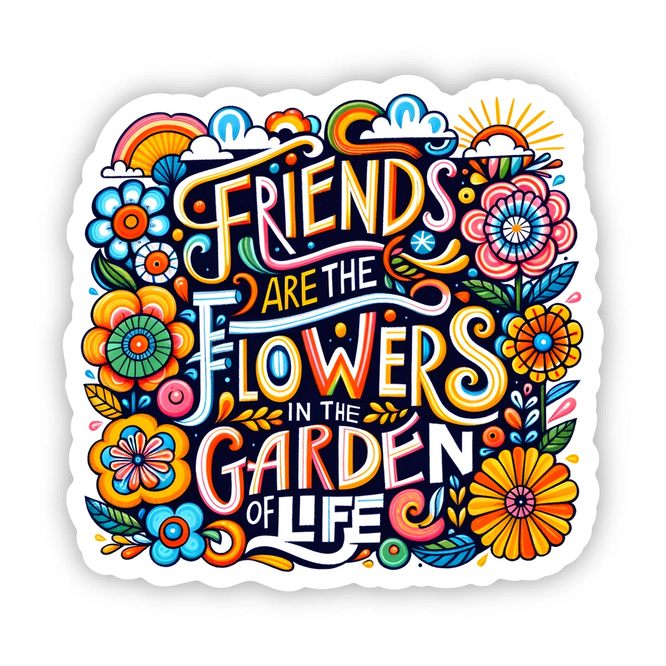 Savannah and James Co - Vinyl Sticker - Friends Are the Flowers