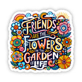 Savannah and James Co - Vinyl Sticker - Friends Are the Flowers