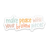 Swaygirls - Refrigerator Magnet - Make Piece with Your Broken Pieces