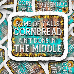 It's Transfer Time - Die Cut Sticker - Some of Ya'lls Cornbread