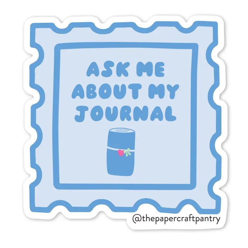 The Paper + Craft Pantry Vinyl Sticker - Ask Me About My Journal