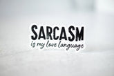Savannah and James Co - Vinyl Sticker - Sarcasm Is My Love Language
