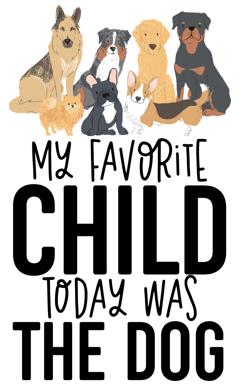 Savannah and James Co - Vinyl Sticker - My Favorite Child Today Was the Dog