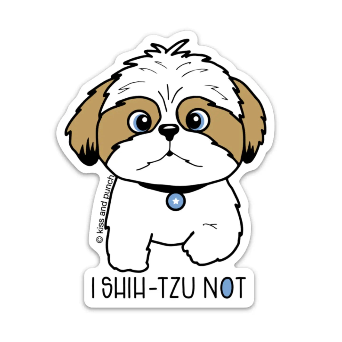 Kiss and Punch - Vinyl Sticker - I Shih Tzu Not