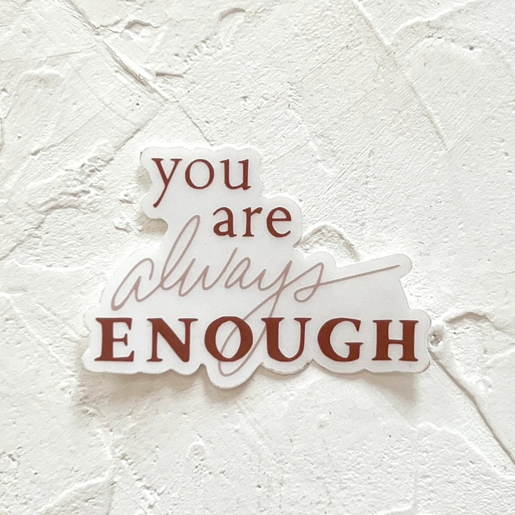Belle & Union - You Are Always Enough Sticker