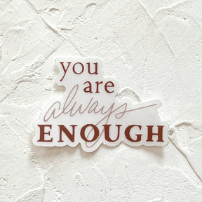 Belle & Union - You Are Always Enough Sticker