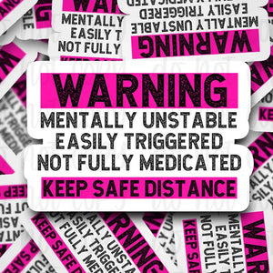 It's Transfer Time - Die Cut Sticker - Warning Mentally Unstable