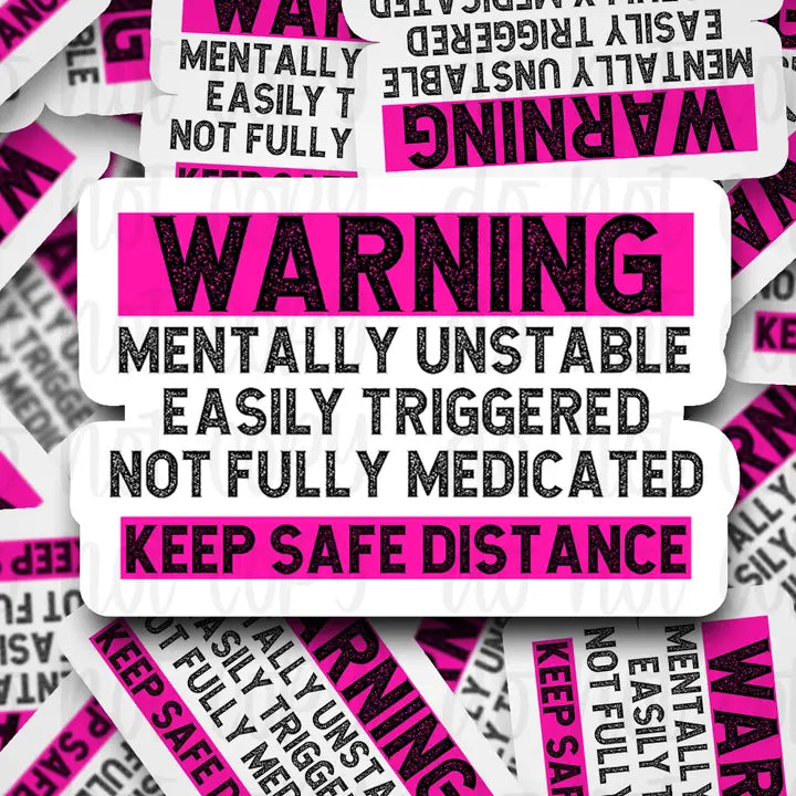 It's Transfer Time - Die Cut Sticker - Warning Mentally Unstable