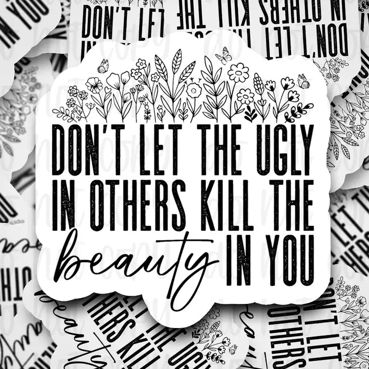 It's Transfer Time - Die Cut Sticker - Don't Let the Ugly Kill the Beauty