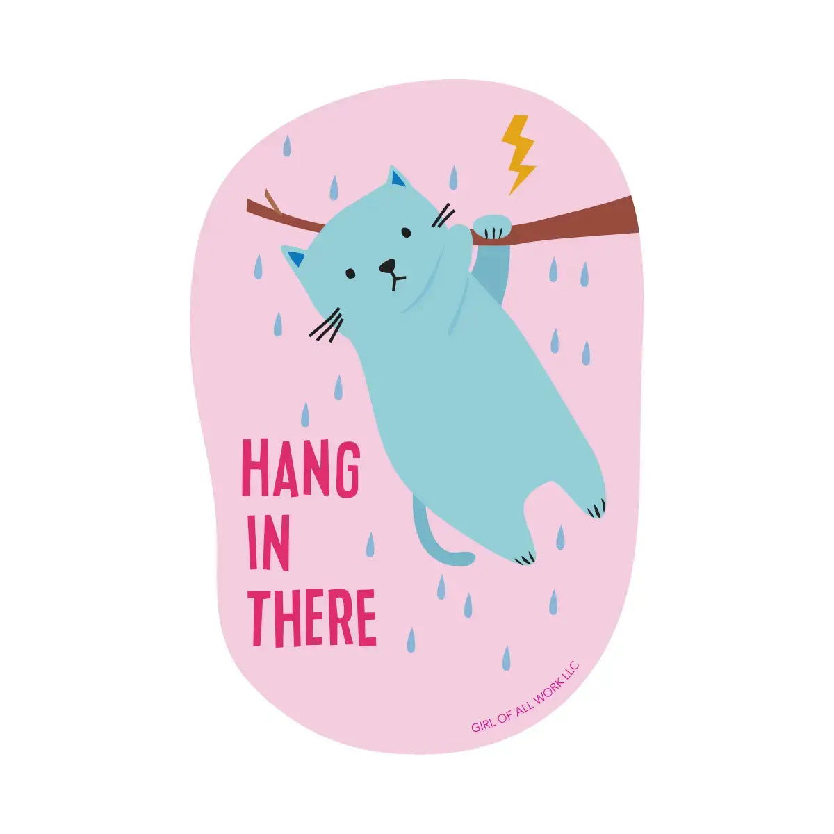 Girl of All Work - Vinyl Stickers- Hang in There