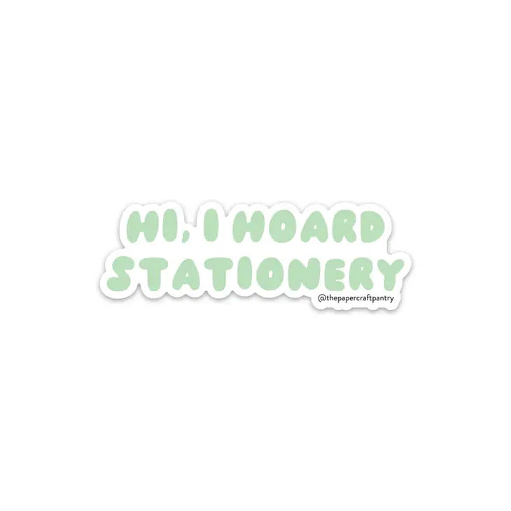 The Paper + Craft Pantry - Hi, I Hoard Stationery Sticker