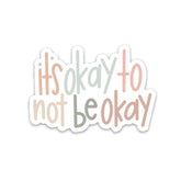 Swaygirls - Vinyl Sticker - It's OK To Not Be Ok