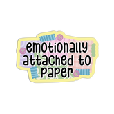 Girls Printing House - Vinyl Sticker - Emotionally Attached to Paper