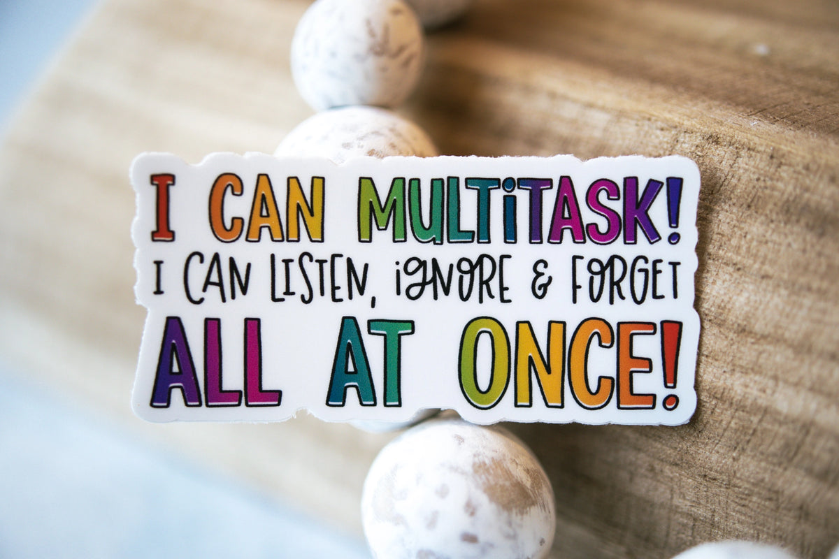 Savannah and James Co - Vinyl Sticker - I Can Multitask