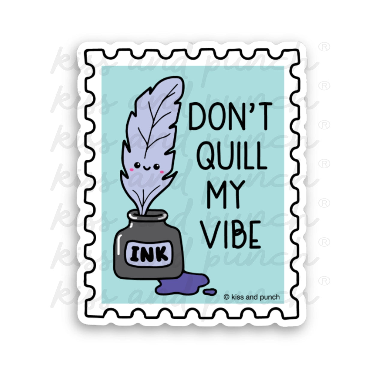 Kiss and Punch - Vinyl Sticker - Don't Quill My Vibe Ink Bottle