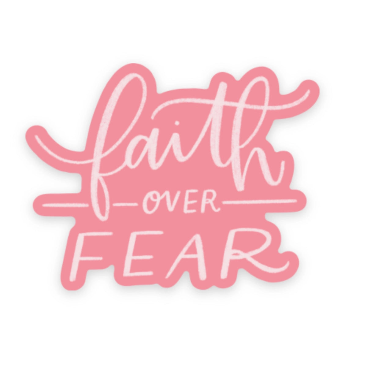 Swaygirls - Vinyl Sticker - Faith Over Fear