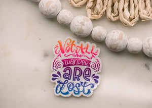 Savannah and James Co - Vinyl Sticker - Not All Who Wander Are Lost