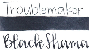 Troublemaker Ink - Black Shama
