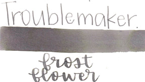 Troublemaker Frost Flower