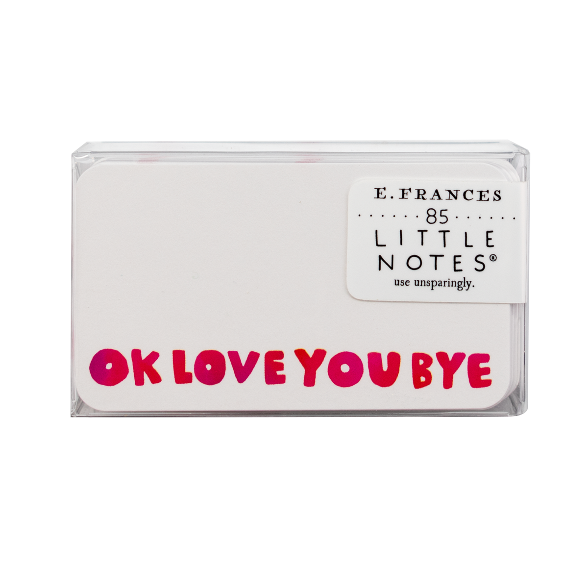 E. Frances Little Notes - OKloveyoubye